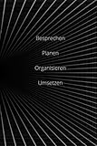 Besprechen Planen Organisieren Umsetzen: Besprechen Planen Organisieren Umsetzen