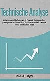 TECHNISCHE ANALYSE: Instrumenten und Methoden um die Finanzmärkte zu verstehen, grundlegenden Betriebsverfahren, Oszillatoren und Indikatoren für Trading Online / Online Handel