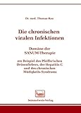Die chronischen viralen Infektionen: Domäne der SANUM-Therapie am Beispiel des Pfeiffer´schen Drüsenfiebers, der Hepatitis C und des chronischen Müdigkeits-Sy