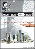 ARCHITEKTUR FÜR KINDER: WENN... DU DAS BUCH SCHNEIDEN KANNST