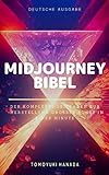 MidJourney Bibel: Der komplette Leitfaden zur Herstellung großer Kunst in einer Minute