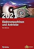 Jahrbuch für Elektromaschinenbau + Elektronik / Elektromaschinen und Antriebe 2021 (de-Jahrbuch)