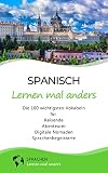 Spanisch lernen mal anders - Die 100 wichtigsten Vokabeln: Für Reisende, Abenteurer, Digitale Nomaden, Sprachenbegeisterte (Mit 100 Vokabeln um die Welt)