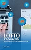 Lotto spielen mit System: Wahrscheinlichkeiten, Strategien, Gewinnpotenziale
