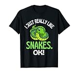 Ich mag Schlangen einfach wirklich Ok! Schlangen-Humor T-Shirt