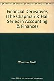 Financial Derivatives: Hedging With Futures, Forwards, Options and Swaps (The Chapman & Hall Series in Accounting & Finance)