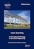 Laser Scanning: An Emerging Technology in Structural Engineering (International Society for Photogrammetry and Remote Sensing (ISPRS) Book Series, Band 14)