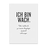 Kunstdruck, Poster mit Spruch – ICH BIN WACH – Typografie-Bild auf hochwertigem Karton - Plakat, Druck, Print, Wandbild