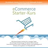 eCommerce Starter Kurs: Die praktische, einfache Schritt-für-Schritt-Anleitung für Newbies! Online-Kurs und Community!