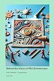 Behind the Vision of Phil Zimmermann: PGP Unfiltered - U