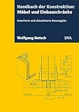 Handbuch der Konstruktion: Möbel und Einbauschränke (FB): Erweiterte und aktualisierte Neuausgabe 2023