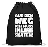 shirt-o-magic Inline Skates: Muss Inline skaten! - Baumwoll Gymsac -37cm-46cm-Schwarz