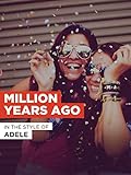 Million Years Ago im Stil von 'Adele'