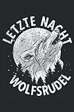 Letzte Nacht im Wolfsrudel JGA Männer - Notizbuch Journal Wolf Mond Natur: Tagebuch 120 Seiten liniertes Papier Handliches Format (15,24 × 22,86 cm entspricht ungefähr DIN A5)