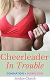 Cheerleader In Trouble: Lesbian BDSM Exotic, Sex Conspiracy, Lesbian Dominate, Teen Forced Lesbian, Lesbian Domination and Submission f, Lesbian Erotica ... Bully, Spanking Fun (English Edition)