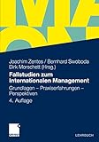 Fallstudien zum Internationalen Management: Grundlagen - Praxiserfahrungen - Perspektiven