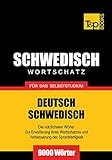 Deutsch-Schwedischer Wortschatz für das Selbststudium - 9000 Wörter (German Collection 246)