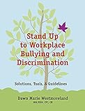 Stand Up to Workplace Bullying and Discrimination: Solutions, Tools, and Guidelines (English Edition)