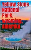Yellow Stone National Park, Wyoming, Amerika (Danish Edition)