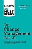 HBR's 10 Must Reads on Change Management, Vol. 2 (with bonus article 'Accelerate!' by John P. Kotter)