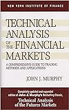 Technical Analysis of the Financial Markets: A Comprehensive Guide to Trading Methods and Applications (English Edition)