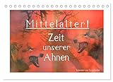 Mittelalter - Zeit unserer Ahnen (Tischkalender 2023 DIN A5 quer), Calvendo Monatskalender