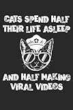 Cats Spend Half Their Life Asleep And Half Making Viral Videos: Funny Cat Design Cover. Blank Composition Notebook to Take Notes at Work. Plain white ... To-Do-List or Journal For Men and Women.