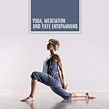Yoga, Meditation und tiefe Entspannung: Entdecken Sie mit Zen-Musik die neue Bedeutung von Ruhe, Ausgeglichenheit und Heilung