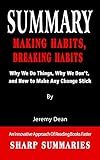 SUMMARY OF MAKING HABITS, BREAKING HABITS: Why We Do Things, Why We Don't, and How to Make Any Change Stick - An Innovative Approach Of Reading Books Faster (English Edition)