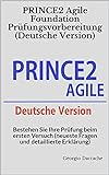 PRINCE2 Agile Foundation Prüfungsvorbereitung (Deutsche Version): Bestehen Sie Ihre Prüfung beim ersten Versuch (neueste Fragen und detaillierte Erklärung)
