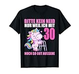 Bitte kein Neid gut aussehe 30 Jahre Einhorn 30. Geburtstag T-Shirt