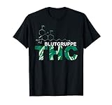 Blutgruppe THC Weed Gras Cannabis Kiffer Drogen Geschenkidee T-Shirt