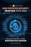 AWS Certified Security Specialty Practice Tests 2022: 250 AWS Practice Exam Questions with Answers