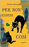 Per non essere così (Italian Edition)