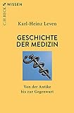 Geschichte der Medizin: Von der Antike bis zur Gegenwart (Beck'sche Reihe 2452)