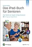 Das iPad-Buch für Senioren: Das Tablet von Apple richtig einsetzen – mit Tipps zum Apple Pencil (Edition SmartBooks)