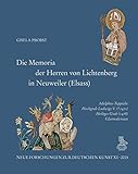 Die Memoria der Herren von Lichtenberg in Neuweiler (Elsass): Adelphus-Teppiche, Hochgrab Ludwigs V. (+ 1471), Heiliges Grab (1478), Glasmalereien (Neue Forschungen zur deutschen Kunst)