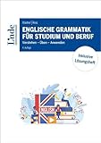 Englische Grammatik für Studium und Beruf: Verstehen Üben Anwenden (Linde Lehrbuch)