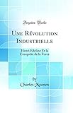 Une Révolution Industrielle: Henri Edeline Et la Conquête de la Force (Classic Reprint)