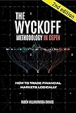 OLKIEQZ The Wyckoff Methodology in Depth: How to Trade Financial Markets logically (Trading and Investing Course: Advanced Technical Analysis Book 2)