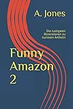 Funny Amazon 2: Die lustigsten Rezensionen zu kuriosen Artikeln