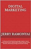 Digital Marketing: Professional Techniques, Email Marketing, Google Analytics, Search Engine Optimization, Website SEO, Content Writing, Online Business, ... and Growth Hacking. (English Edition)