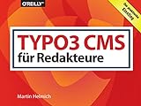 TYPO3 CMS für Redakteure: Der praktische Einstieg