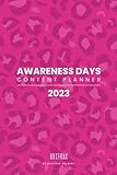 Awareness Days Social Media Content Planner 2023: For small business owners and entrepreneurs to help plan, organise and create social media content