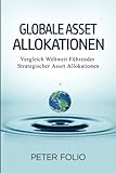 Globale Asset Allokationen: Vergleich weltweit führender strategischer Asset Allokationen