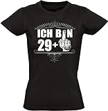 Geburtstagsgeschenk für Frauen : Ich Bin 29+ - Damen Geschenk T-Shirt zum 30. Geburtstag - Tshirt für Beste Freundin Mama Mutter (L)