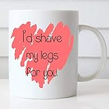 N / A Kaffeetasse Ich 'D rasiere Meine Beine für Dich Kaffeetasse Lustiges Geschenk für ihn Freundschaftsbecher Lustige Kaffeetasse Valentinstag'