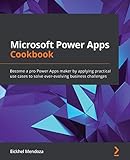Microsoft Power Apps Cookbook: Become a pro Power Apps maker by applying practical use cases to solve ever-evolving business challenges (English Edition)