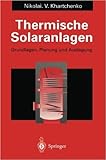 Thermische Solaranlagen: Grundlagen, Planung und Auslegung ( 1. Januar 1995 )