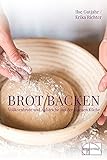 Brot backen: Vollkornbrote und Aufstriche aus der eigenen Küche